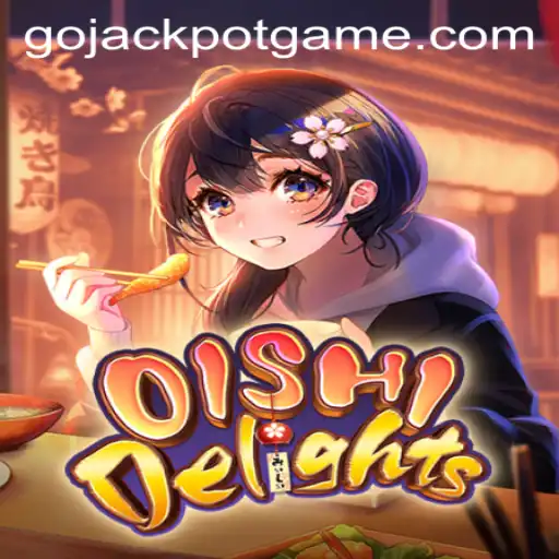 Unveiling the Excitement of OishiDelights: The Ultimate GoJackpot Experience